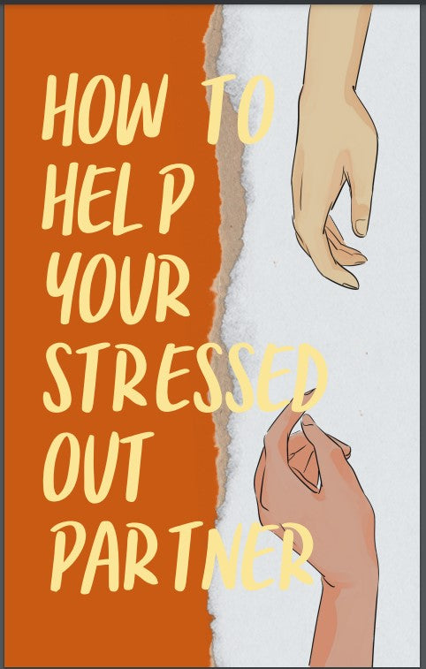 How to Talk to Your Stressed Out Partner